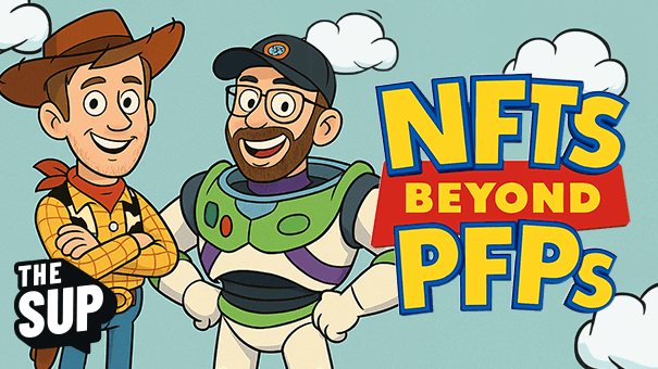 The SUP: Taking NFTs far beyond PFPs!