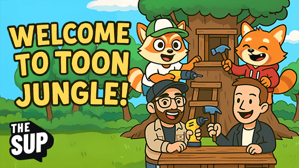 The SUP: Welcome to the Toon Jungle!