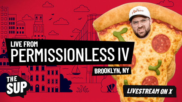 The SUP: Live From Permissionless IV