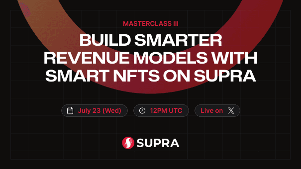 Build Smarter Revenue Models with Smart NFTs on Supra