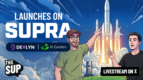 The SUP: Launches on Supra (Dexlyn and  AI Garden)